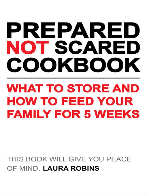 Title details for Prepared-Not-Scared Cookbook by Laura Robins - Available